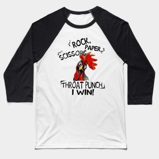 Rock paper scissors throat punch I win chicken Baseball T-Shirt